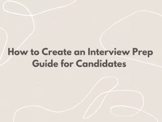 How to Create an Interview Prep Guide for Candidates 