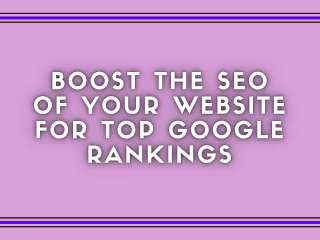 I will boost the SEO of your website for top google rankings