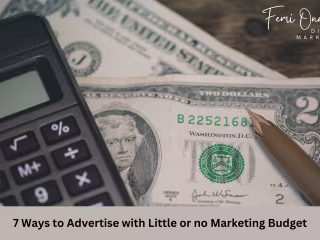 7 Ways to Advertise with Little or No Marketing Budget