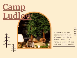 Coordinated a Camp Themed Pop-up at the  Ludlow House