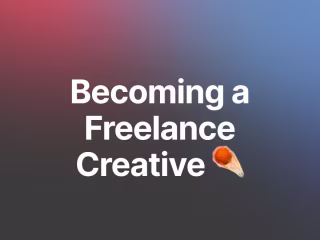 What they never tell you about becoming a freelance creative