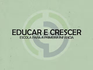 BRAZILIAN EARLY CHILDHOOD SCHOOL - EDUCAR E CRESCER