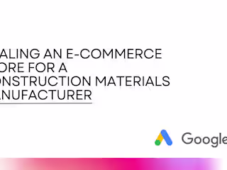 Scaling an E-Com Store for a Construction Materials Manufacturer