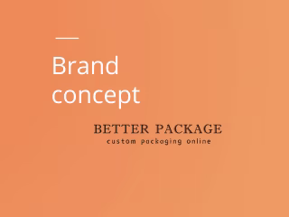 Brand Concept: Better Package