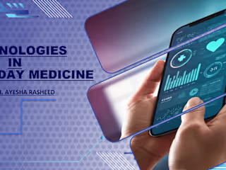 "TECHNOLOGIES IN MODERN-DAY MEDICINE": Overview and its Impacts