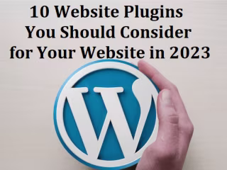 10 Website Plugins You Should Consider for your Website in 2023