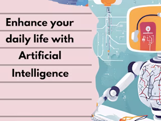 Content for YouTube video [ Enhance Your Daily Life with AI ]
