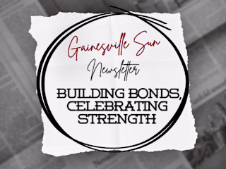 Gainesville Sun Newsletter: Building Bonds, Celebrating Strength