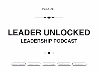 Podcast: Leader Unlocked