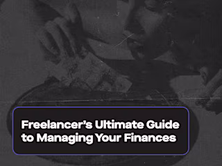 Freelancer's Ultimate Guide to Managing Your Finances