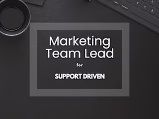 Marketing Team Lead | Support Driven