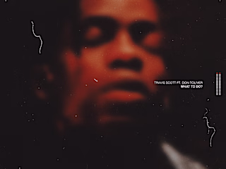 Travis Scott ft. Don Toliver - What To Do?