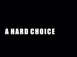A Hard Choice