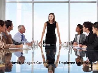 How Managers Can Promote Employee Success