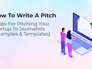 How To Write A Pitch: 7 Tips For Connecting With Journalists