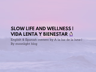 Slow life and wellness | Vida lenta y bienestar (ENG & ESP)💆🏻‍