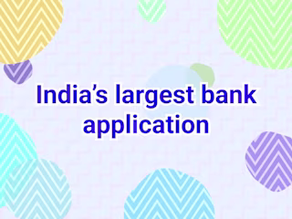 India’s largest bank application