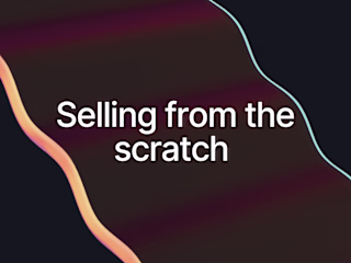 Selling from the scratch 