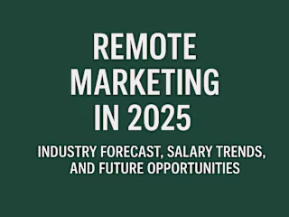 Remote Marketing in 2025: Industry Forecast and Salary Trends