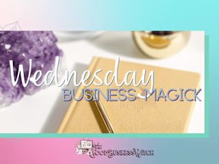Wednesday Magick for Your Business