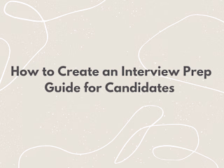 How to Create an Interview Prep Guide for Candidates 