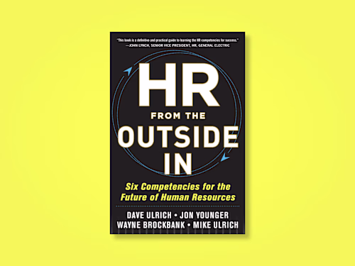 HR from the Outside In: Six Competencies for the Future of Human