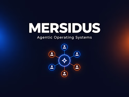 MERSIDUS — Agentic Operating Systems