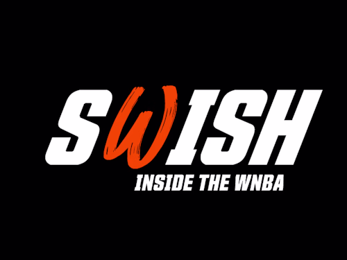 SWISH: Inside the WNBA (Static)
