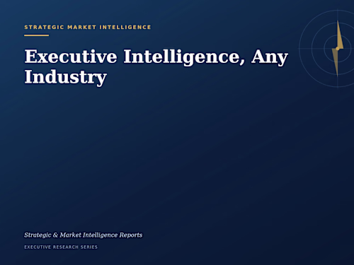 Executive-grade strategic and market intelligence