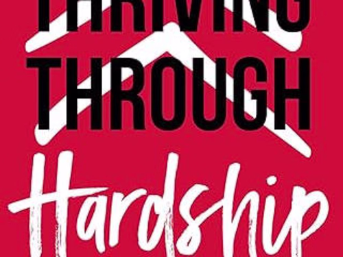 Thriving Through Hardship