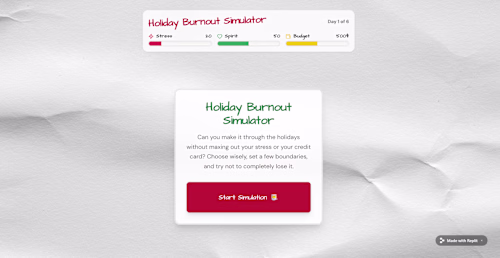 Holiday Burnout Simulator I built a playful, compassionate h...