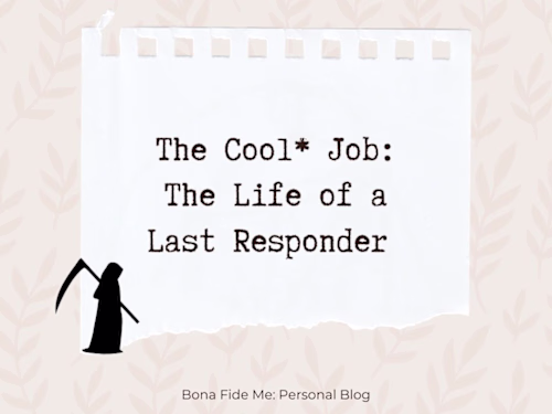 The Cool* Job: The Life of a Last Responder