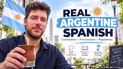 Real Argentine Spanish & Rioplatense