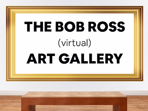 The Bob Ross Virtual Art Gallery