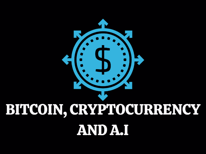 Bitcoin, Cryptocurrency And A.I