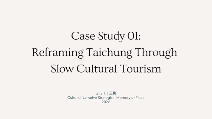 Reframing Taichung Through Slow Cultural Tourism