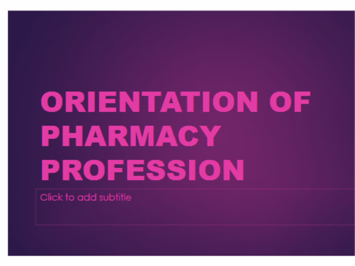 ORIENTATION OF PHARMACY PROFESSION.pptx