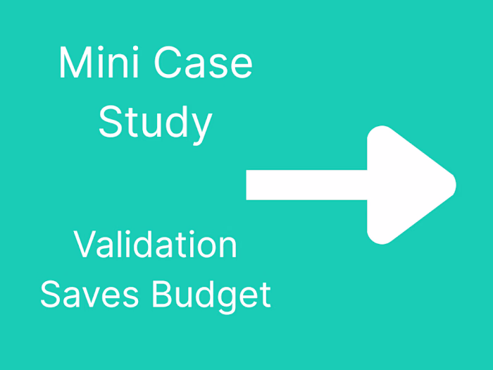 Validation Saves Budget