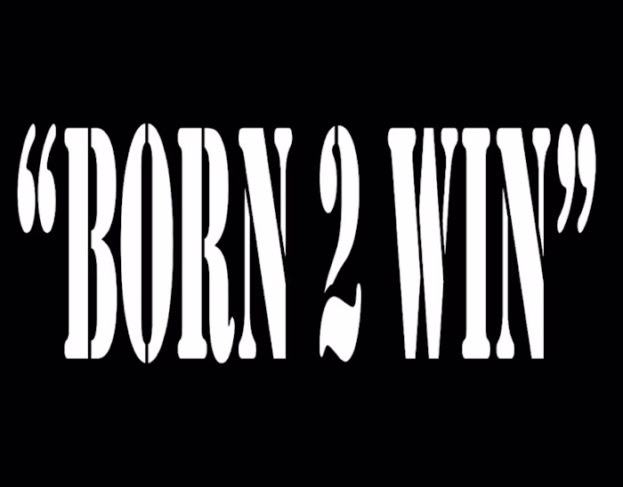 “BORN 2 WIN”