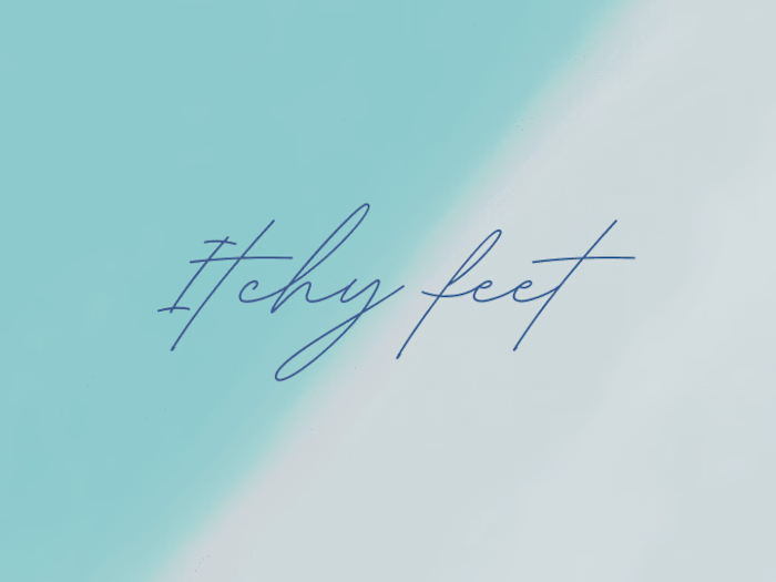 Itchy feet