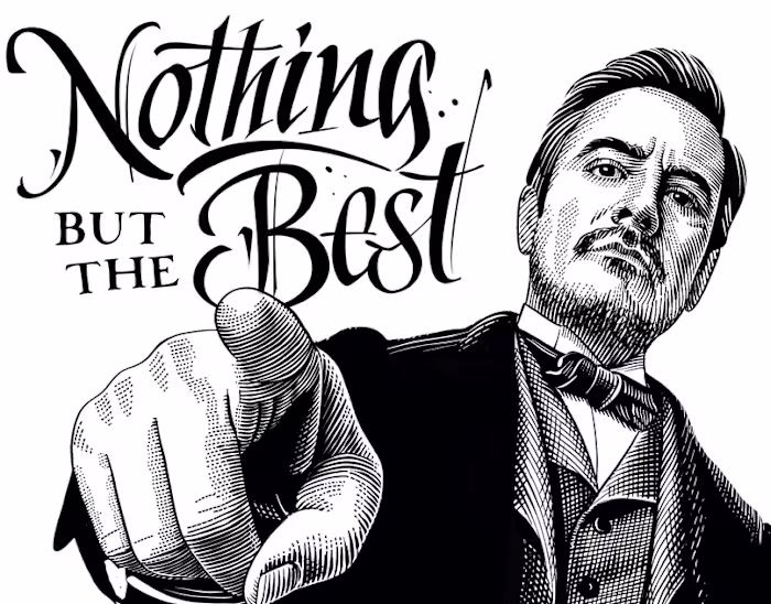 Nothing But the Best — Self‑Promo Engraving Poster