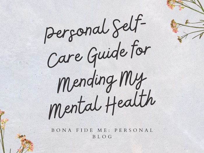 Personal Self-Care Guide for Mending My Mental Health.