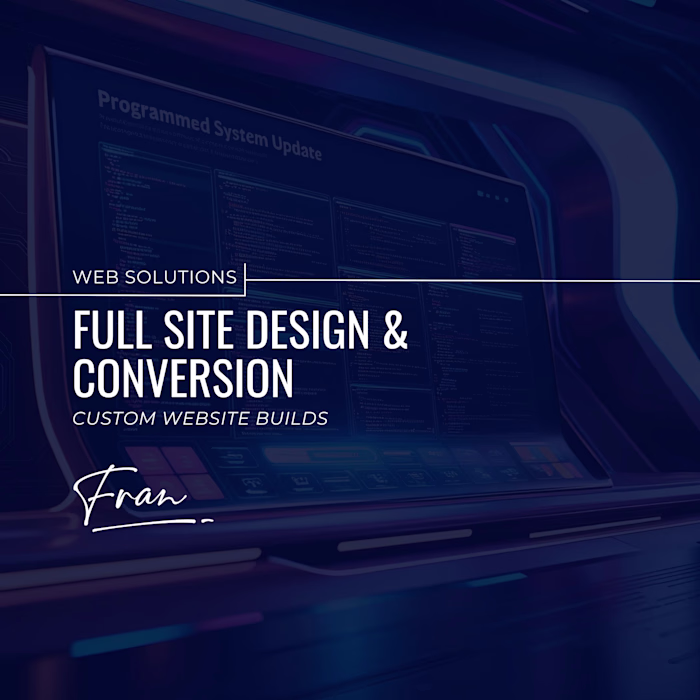 Full Site Design & Conversion | Custom Website Builds