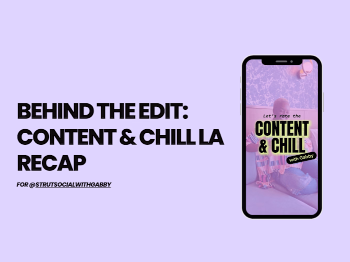 Video Editing | Content & Chill Recap for Strutsocialwithgabby 