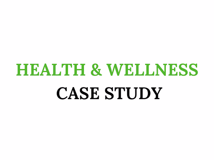 Health & Wellness Case Study