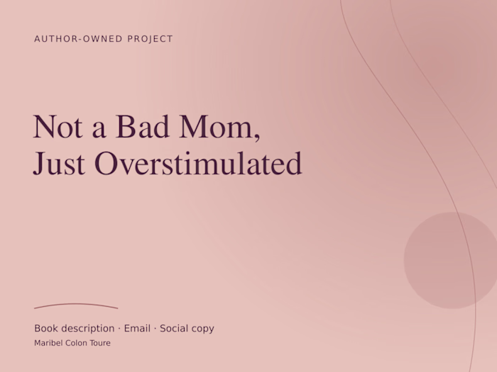 Not a Bad Mom, Just Overstimulated — Book Launch Copy
