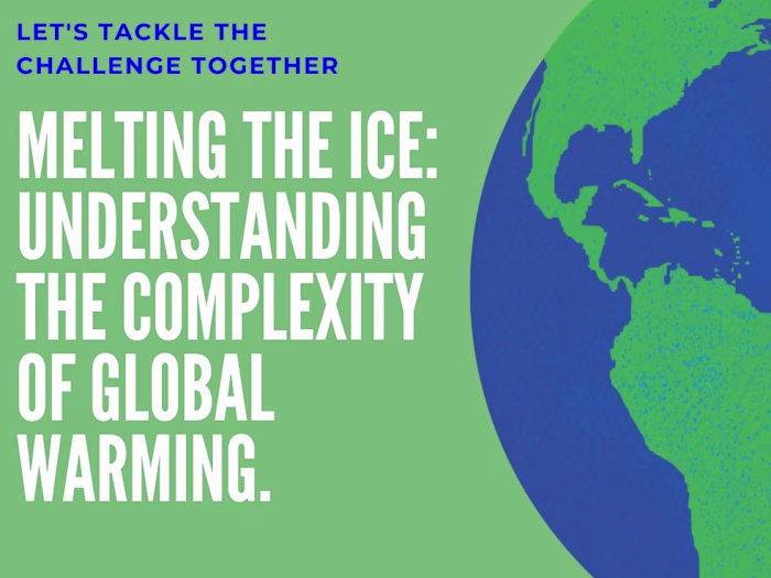 Melting the Ice: Understanding the complexity of Global warming.