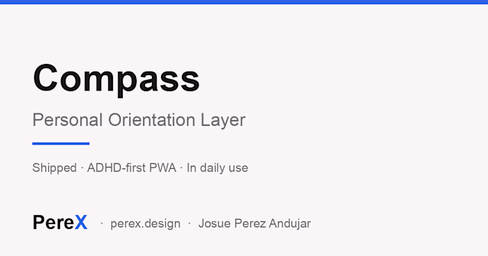 Compass — ADHD-First Personal Orientation Layer