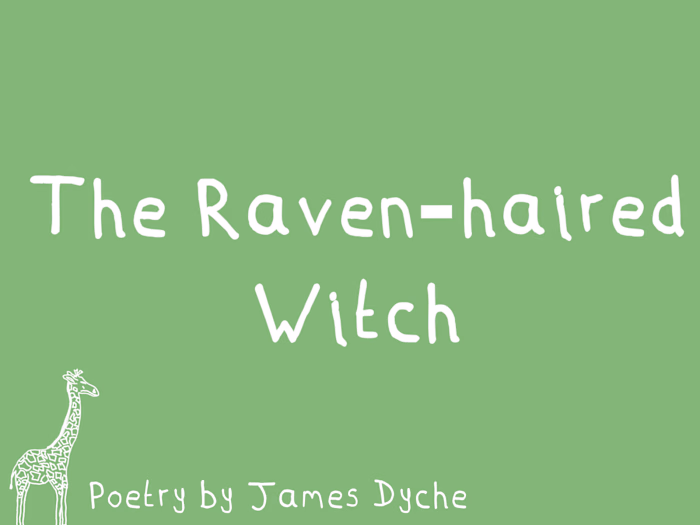 'The Raven-haired Witch' She was the raven-haired witch, But...