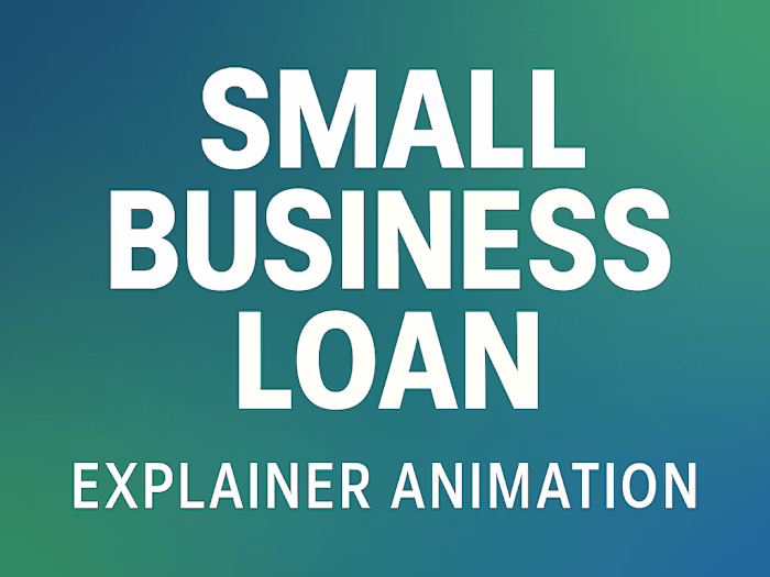 Small Business Loan Explainer Animation​